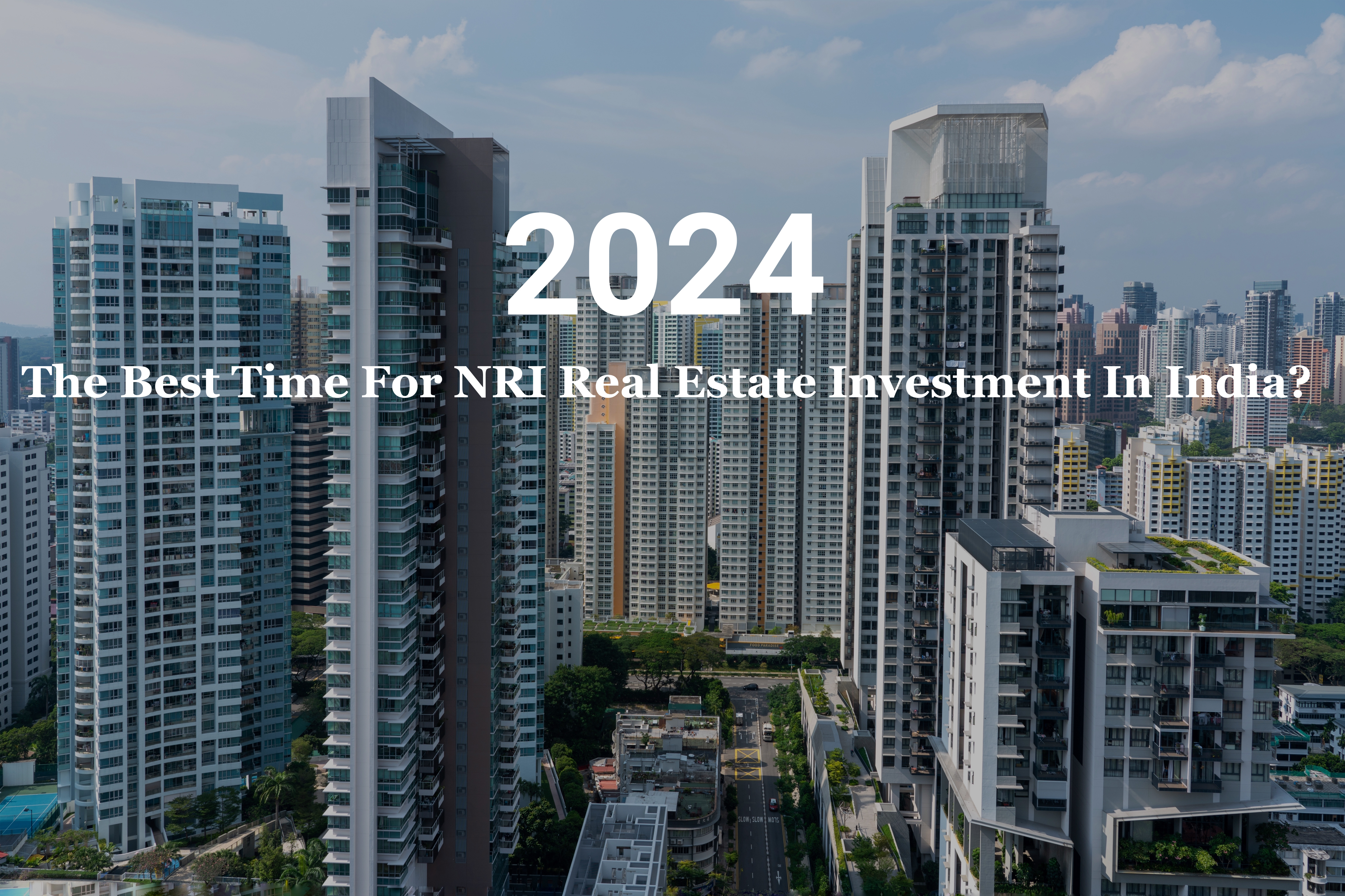 2024-the-best-time-for-nri-investment-in-india